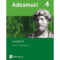 Adeamus! - Ausgabe B Band 4 - Latein als 1. Fremdsprache von Oldenbourg Schulbuchverlag