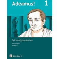 Adeamus! - Ausgabe C Band 1 - Schulaufgabentrainer mit Lösungsbeileger von Oldenbourg Schulbuchverlag