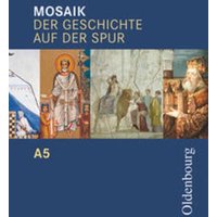 Mosaik (Oldenbourg) - Der Geschichte auf der Spur - Ausgabe A zum Bildungsplan für Gymnasien in Baden-Württemberg - Band 5: 10. Schuljahr von Oldenbourg Schulbuchverlag