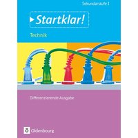 Startklar! Gesamtband Technik. Schülerbuch von Oldenbourg Schulbuchverlag