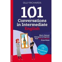 101 Conversations in Intermediate English von Olly Richards Publishing Ltd