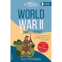 World War II in Simple French von Olly Richards Publishing Ltd