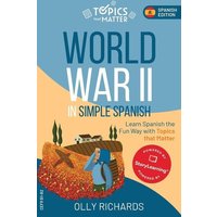 World War II in Simple Spanish von Olly Richards Publishing Ltd