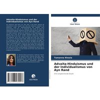 Advaita-Hinduismus und der Individualismus von Ayn Rand von Verlag Unser Wissen