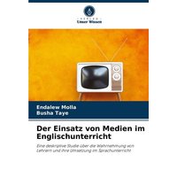 Der Einsatz von Medien im Englischunterricht von OmniScriptum