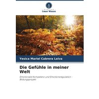 Die Gefühle in meiner Welt von Verlag Unser Wissen