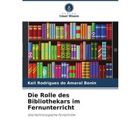 Die Rolle des Bibliothekars im Fernunterricht von Verlag Unser Wissen