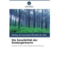 Die Sensibilität der Kindergärtnerin von Verlag Unser Wissen