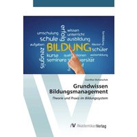 Grundwissen Bildungsmanagement von AV Akademikerverlag