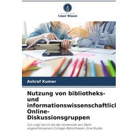 Nutzung von bibliotheks- und informationswissenschaftlichen Online-Diskussionsgruppen von Verlag Unser Wissen