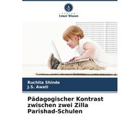 Pädagogischer Kontrast zwischen zwei Zilla Parishad-Schulen von Verlag Unser Wissen