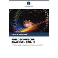 Philosophische Analysen [bd. I] von Verlag Unser Wissen