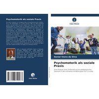 Psychomotorik als soziale Praxis von OmniScriptum