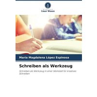 Schreiben als Werkzeug von Verlag Unser Wissen