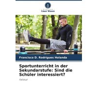 Sportunterricht in der Sekundarstufe: Sind die Schüler interessiert? von Verlag Unser Wissen