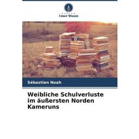 Weibliche Schulverluste im äußersten Norden Kameruns von Verlag Unser Wissen