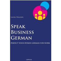 Speak Business German von Oppian