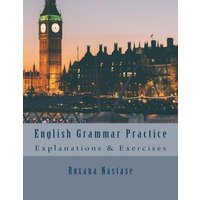 English Grammar Practice: Explanations & Exercises von Penguin Random House Llc