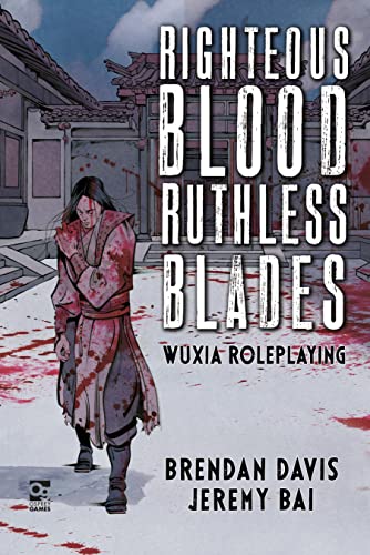 Righteous Blood, Ruthless Blades: Wuxia Roleplaying (Osprey Roleplaying) von Osprey Games