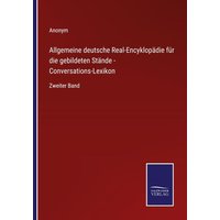 Allgemeine deutsche Real-Encyklopädie für die gebildeten Stände - Conversations-Lexikon von Outlook