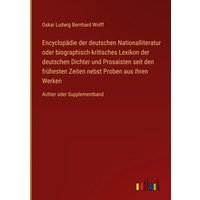 Encyclopädie der deutschen Nationalliteratur oder biographisch-kritisches Lexikon der deutschen Dichter und Prosaisten seit den frühesten Zeiten nebst von Outlook