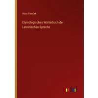 Etymologisches Wörterbuch der Lateinischen Sprache von Outlook