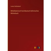 Mittellateinisch-hochdeutsch-böhmisches Wörterbuch von Outlook