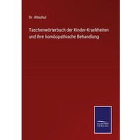 Taschenwörterbuch der Kinder-Krankheiten und ihre homöopathische Behandlung von Outlook