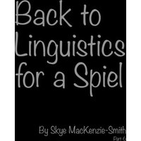 Back to Linguistics for a Spiel, Part 6 von Outskirts Press