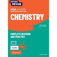 Oxford Revise: AQA A Level Chemistry Complete Revision and Practice von Oxford University Press Trade