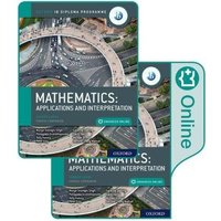 Oxford IB Diploma Programme: IB Mathematics: applications and interpretation, Higher Level, Print and Enhanced Online Course Book Pack von Oxford Children's Books