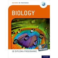 Oxford IB Diploma Programme: IB Prepared: Biology von Oxford University Press