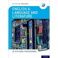 Oxford IB Diploma Programme: IB Prepared: English A Language and Literature von Oxford University Press Trade