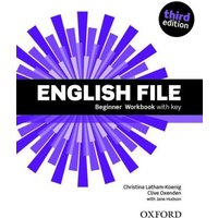 English File: Beginner. Workbook with Key von Oxford University ELT