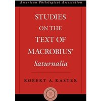 Studies on the Text of Macrobius' Saturnalia von Hurst & Co.