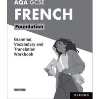 AQA GCSE French: AQA GCSE French Foundation Grammar, Vocabulary and Translation Workbooks von Oxford University Press