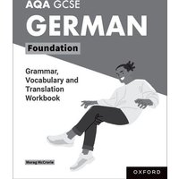 AQA GCSE German: AQA GCSE German Foundation Grammar, Vocabulary and Translation Workbooks von Oxford University Press