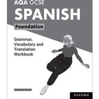 AQA GCSE Spanish: AQA GCSE Spanish Foundation Grammar, Vocabulary and Translation Workbooks von Oxford Academic