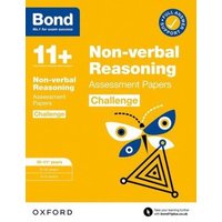 Bond 11+: Bond 11+ Non-verbal Reasoning Challenge Assessment Papers 10-11 years: Ready for the 2025 exam von Oxford University Press Trade