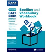 Bond SATs Skills Spelling and Vocabulary Workbook von Oxford University Press Trade