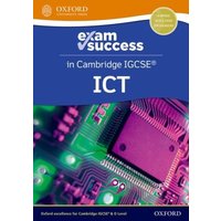 Cambridge IGCSE ICT: Exam Success Guide (Third Edition) von Oxford University Press Trade