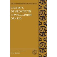 Cicero's de Provinciis Consularibus Oratio von Oxford University Press