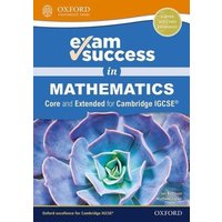 Exam Success in Mathematics for Cambridge IGCSE® (Core & Extended) von Oxford University Press Trade