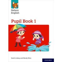 Nelson English: Year 1/Primary 2: Pupil Book 1 von Oxford University Press