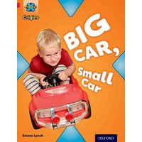 Project X Origins: Red Book Band, Oxford Level 2: Big and Small: Big Car, Small Car von Oxford University Press