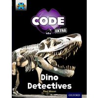 Project X CODE Extra: Turquoise Book Band, Oxford Level 7: Forbidden Valley: Dino Detectives von Oxford University Press