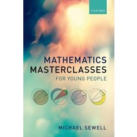 Mathematics Masterclasses for Young People von Oxford University Press