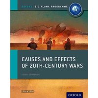 Oxford IB Diploma Programme: Causes and Effects of 20th Century Wars Course Companion von Oxford University Press