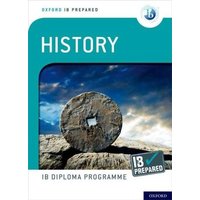 Oxford IB Diploma Programme: IB Prepared: History von Oxford University Press Trade