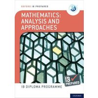 Oxford IB Diploma Programme: IB Prepared: Mathematics analysis and approaches von Oxford University Press Trade